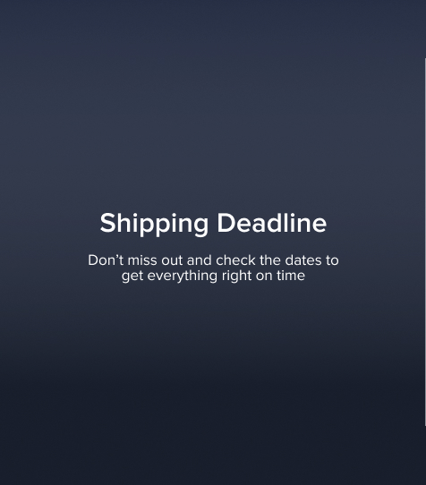 Shipping Deadlines